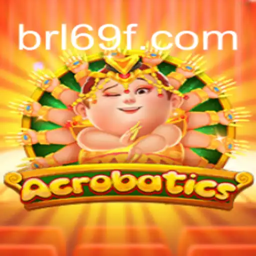 Exploring the Thrilling World of Acrobatics: A Stellar Experience on 69F.COM Platform - Online Slots Brasil #1